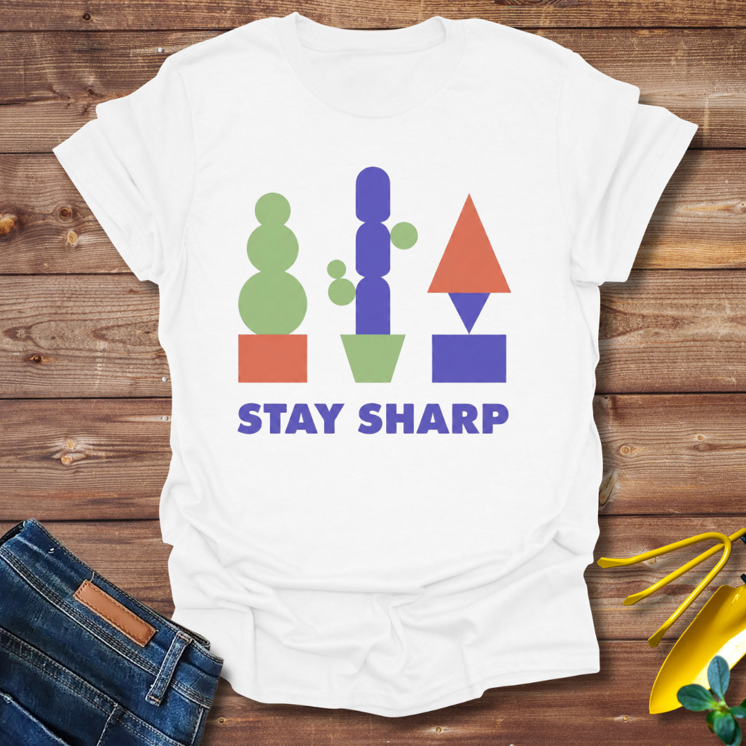 Stay Sharp T-shirt