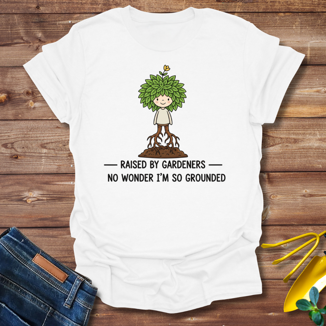Raised By Gardeners T-shirt