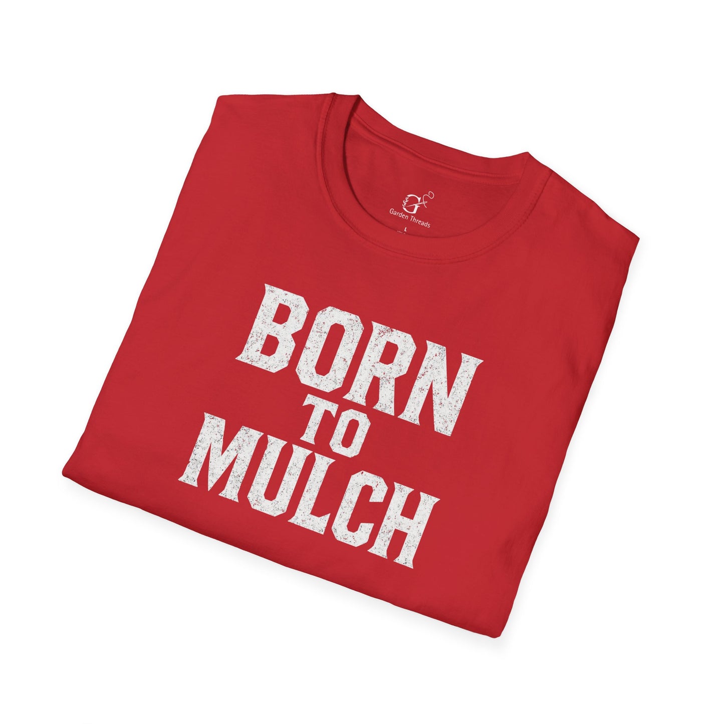 Born to Mulch T-shirt