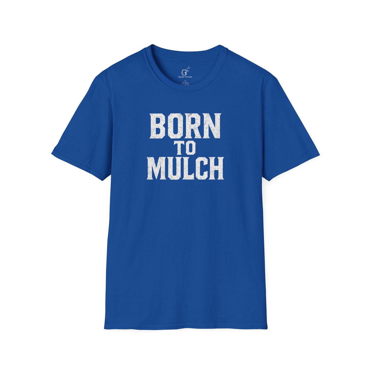 Born to Mulch T-shirt