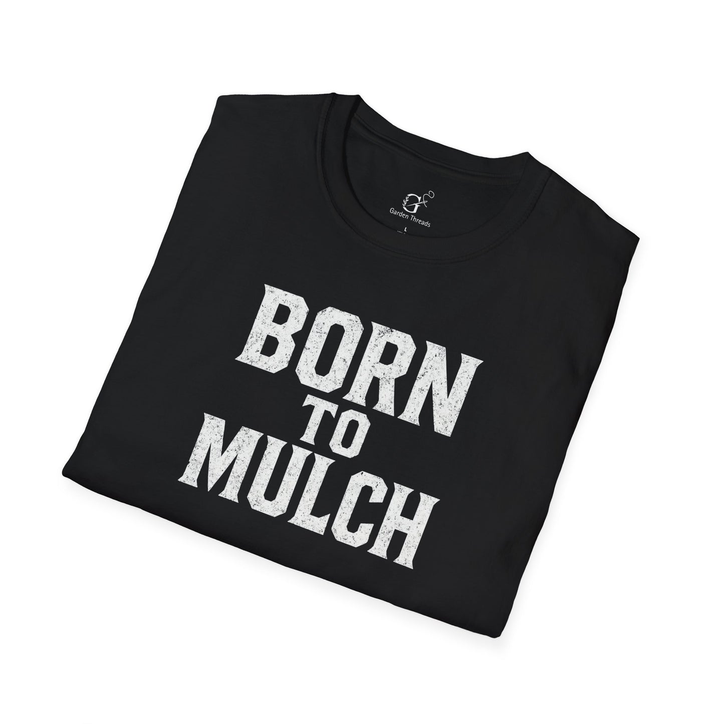 Born to Mulch T-shirt