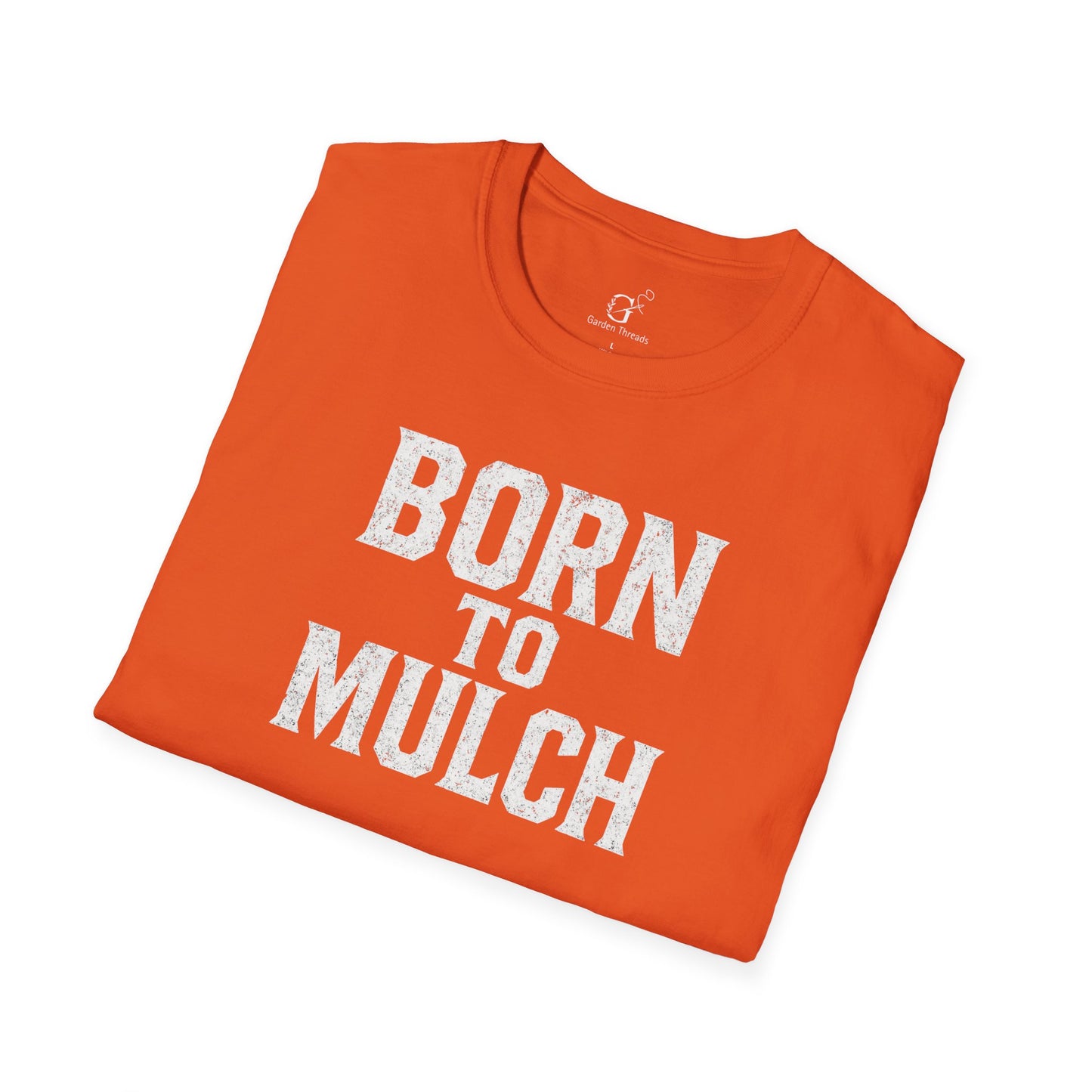 Born to Mulch T-shirt