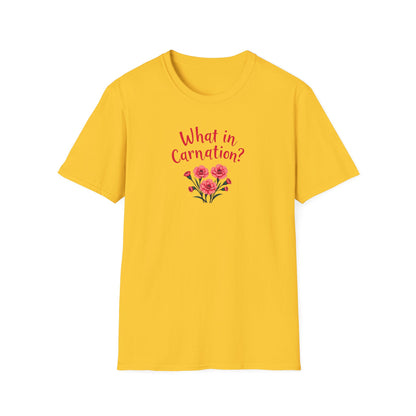 What in Carnation T-shirt