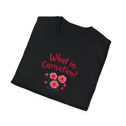 What in Carnation T-shirt