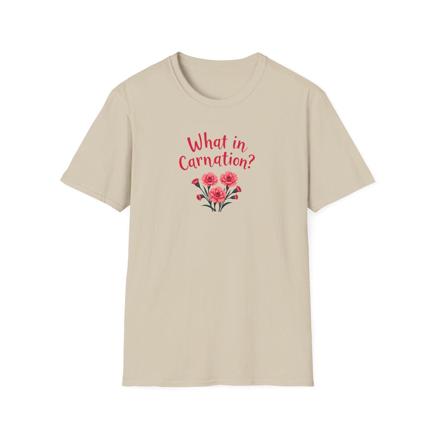 What in Carnation T-shirt