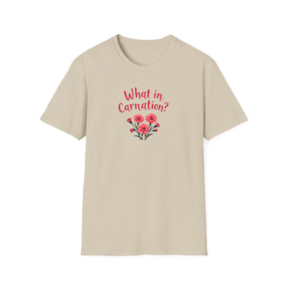 What in Carnation T-shirt