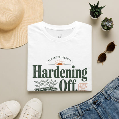 Hardening Off T-Shirt