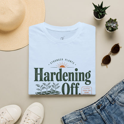 Hardening Off T-Shirt