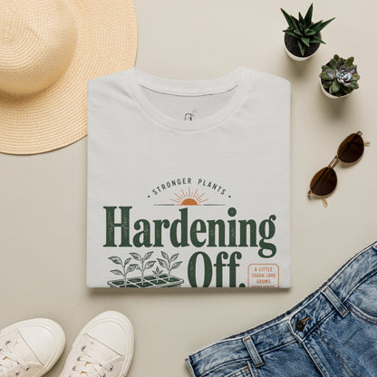 Hardening Off T-Shirt