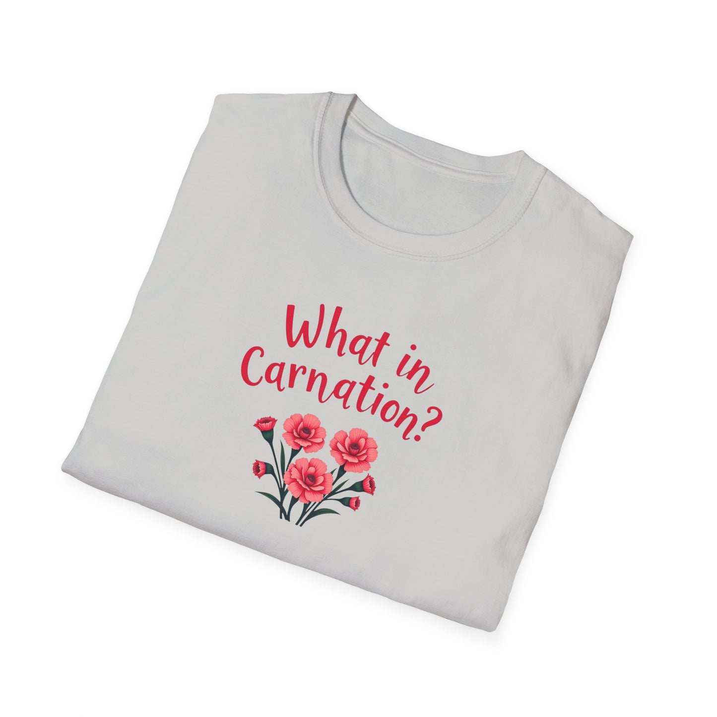 What in Carnation T-shirt