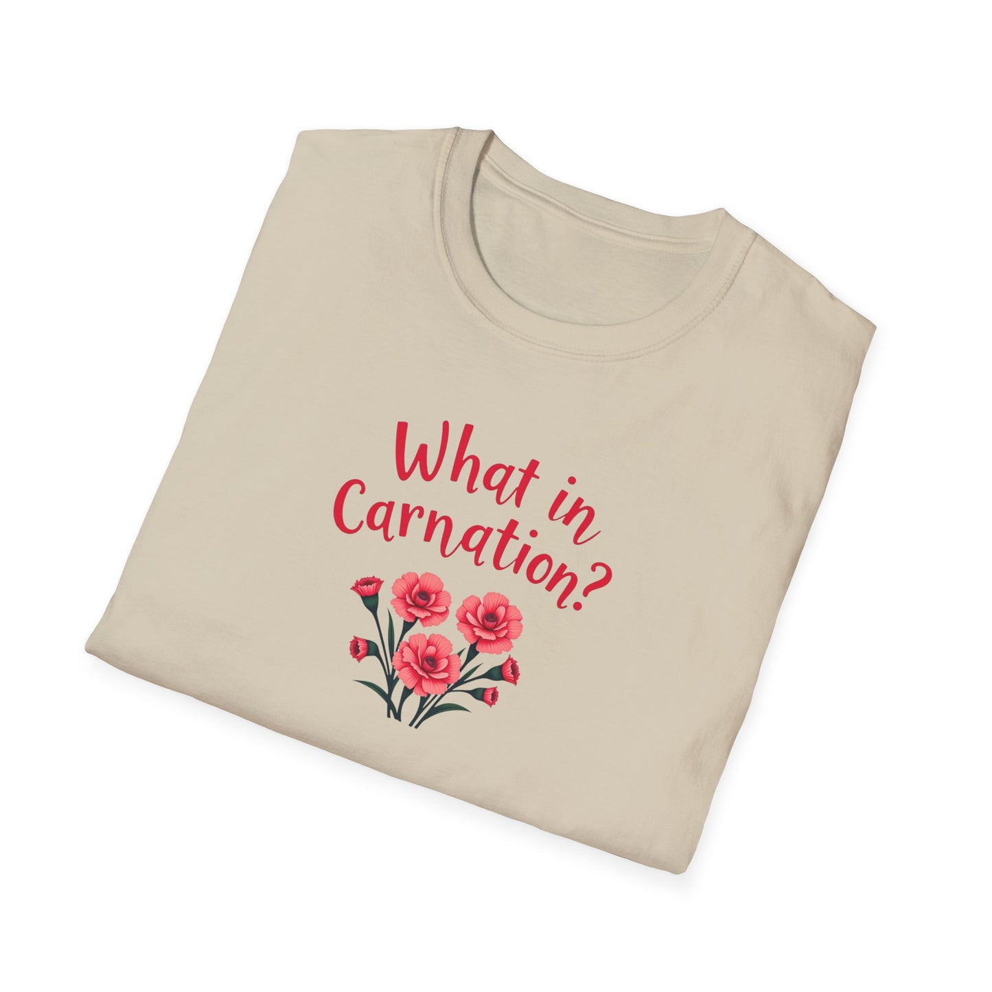 What in Carnation T-shirt
