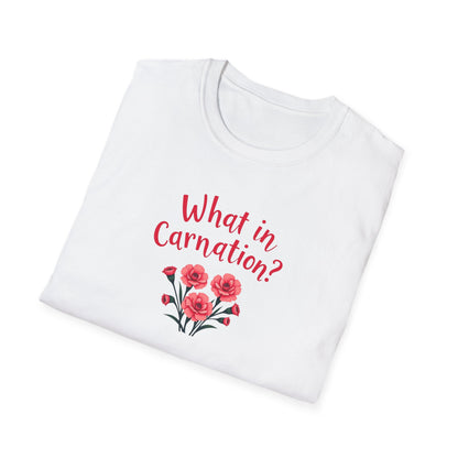 What in Carnation T-shirt