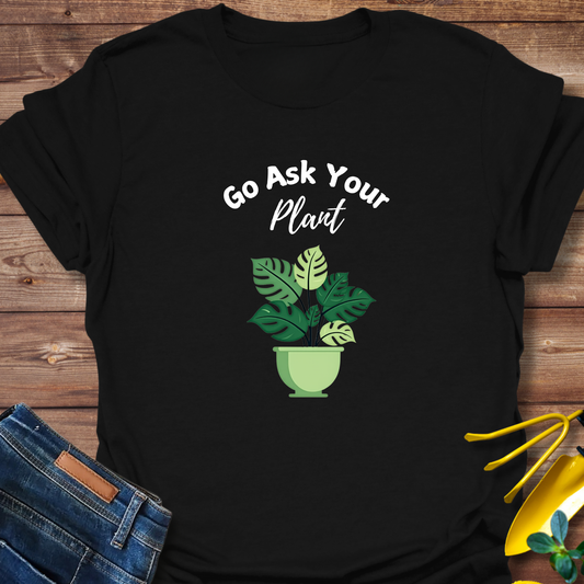 Ask Your Plant T-shirt