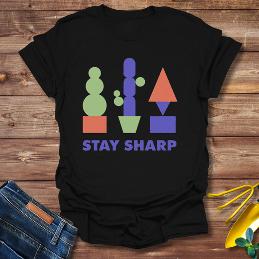 Stay Sharp T-shirt