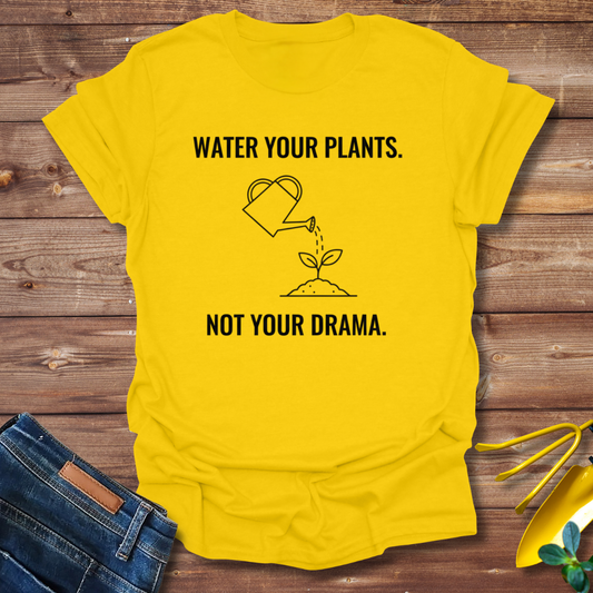 Water Your Plants T-shirt