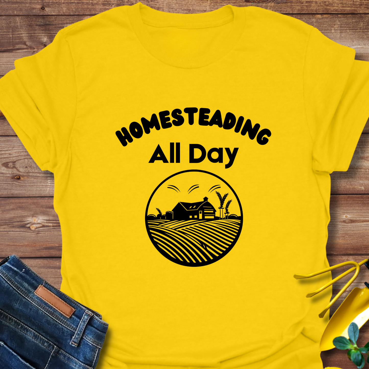 Homesteading All Day T-shirt