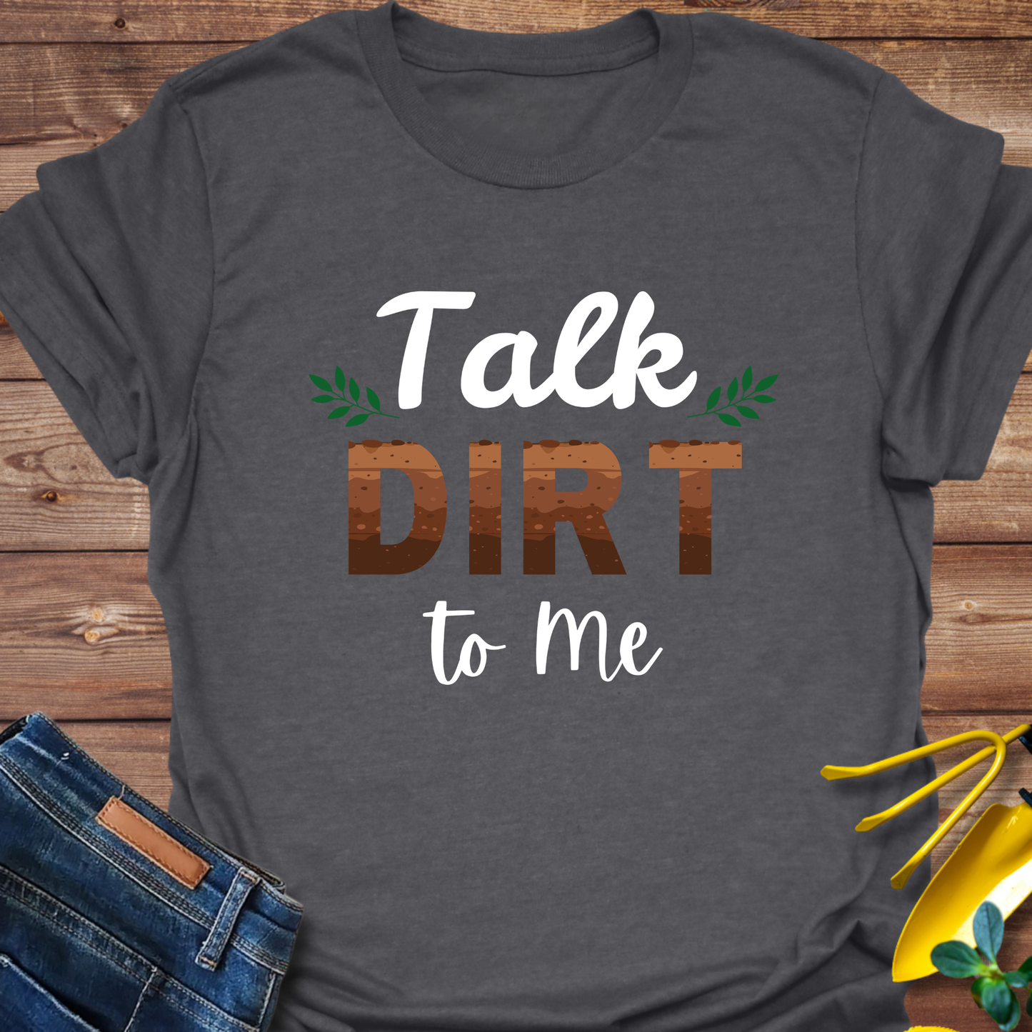 Talk Dirt T-shirt