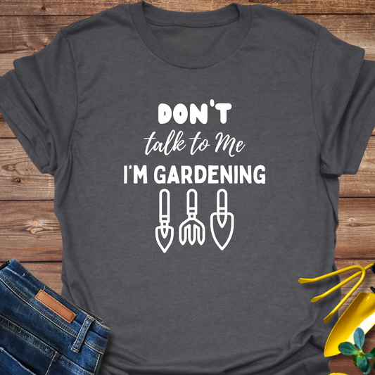 Gardening Mood T-shirt