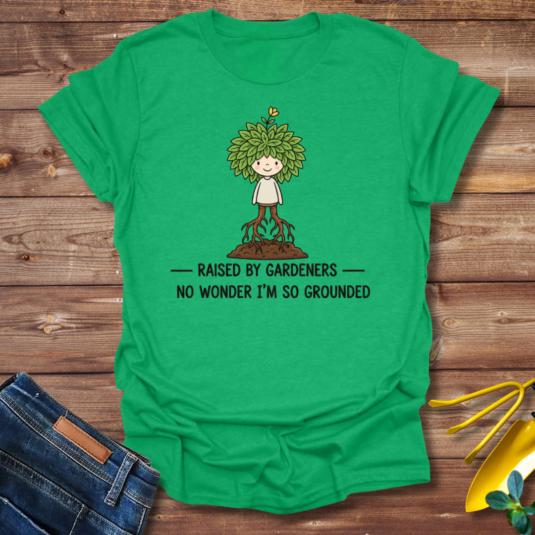 Raised By Gardeners T-shirt