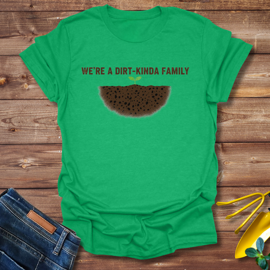 Dirt-Kinda Family T-shirt