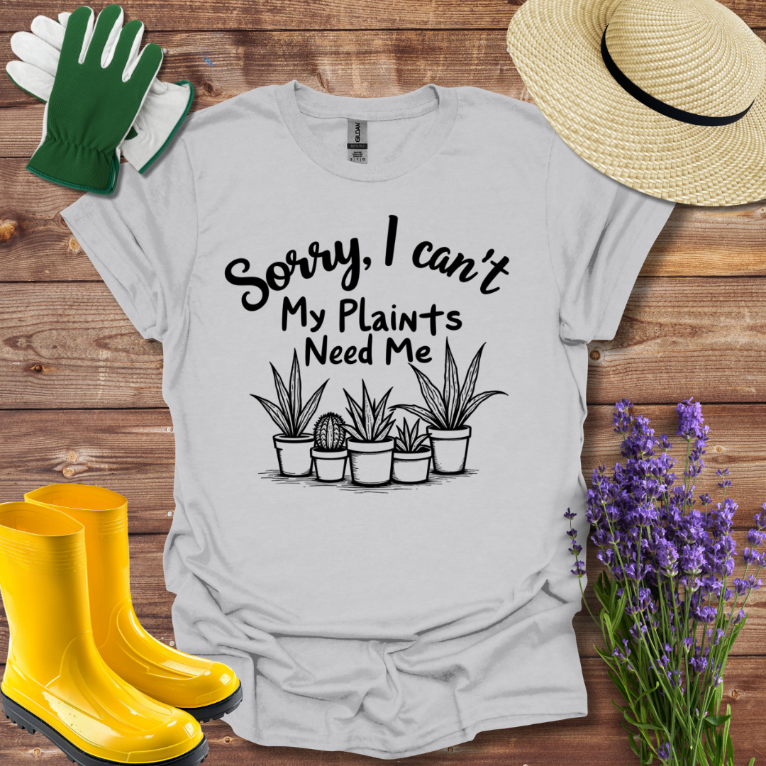 Plant Needs T-shirt