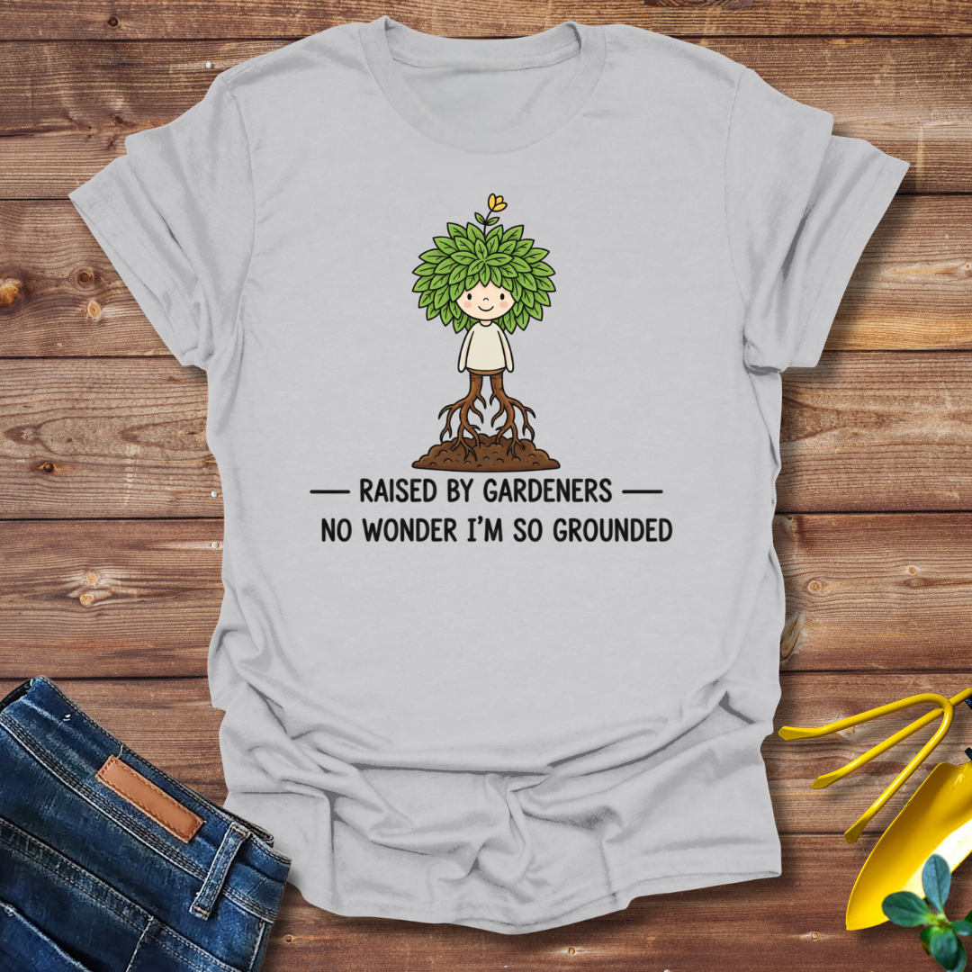 Raised By Gardeners T-shirt