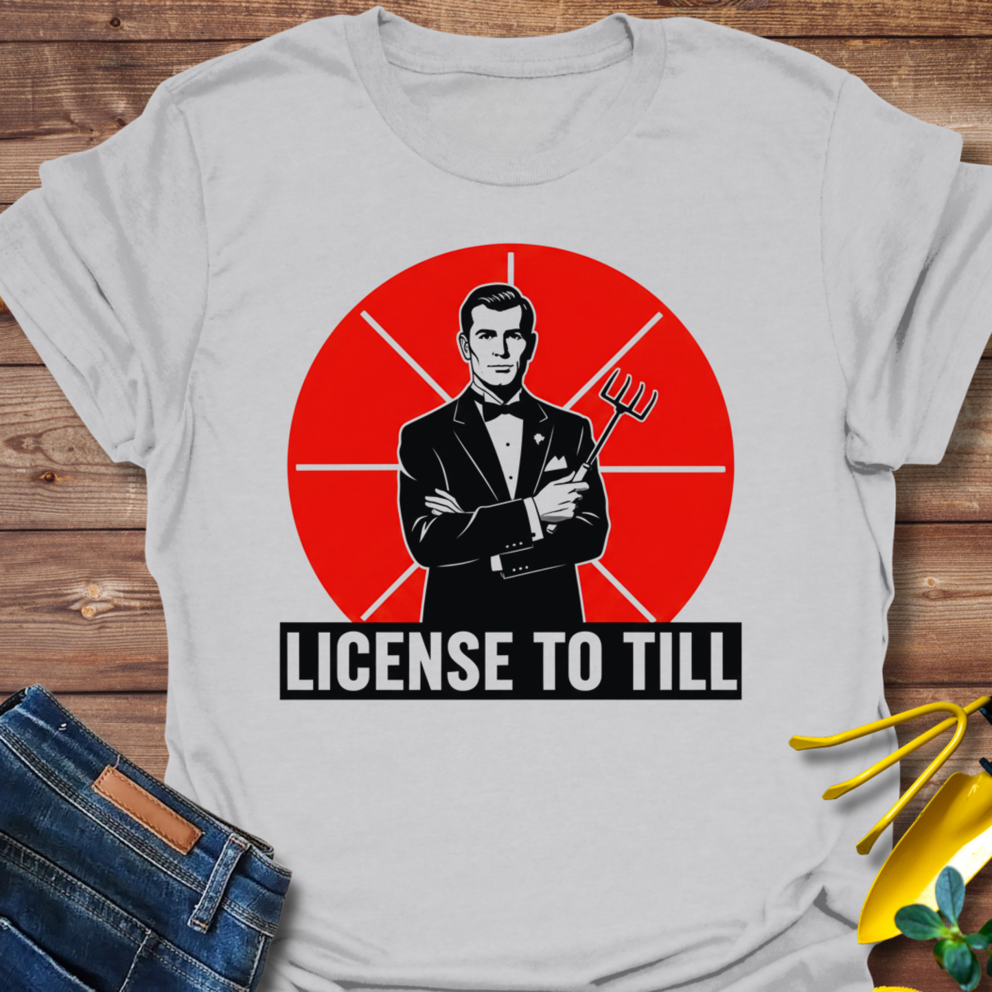 License To Till T-shirt