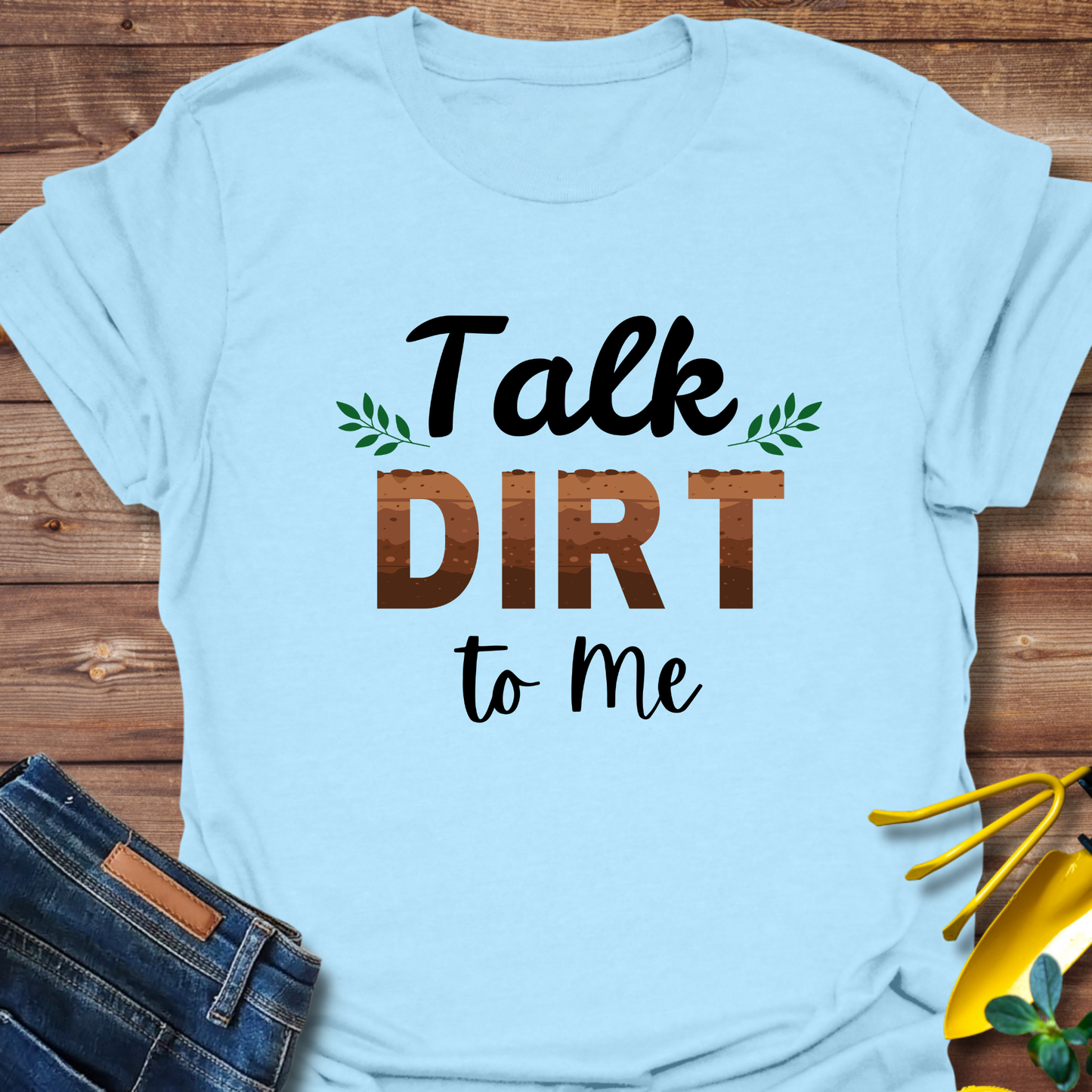 Talk Dirt T-shirt