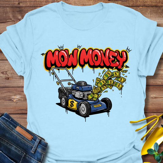 Mow Money$ T-shirt