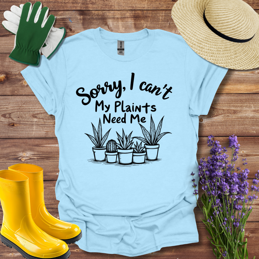Plant Needs T-shirt