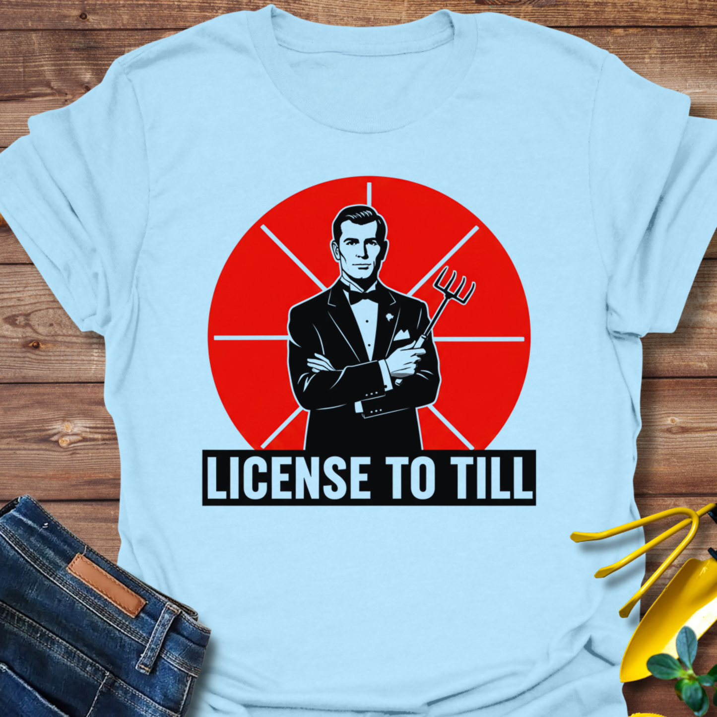 License To Till T-shirt