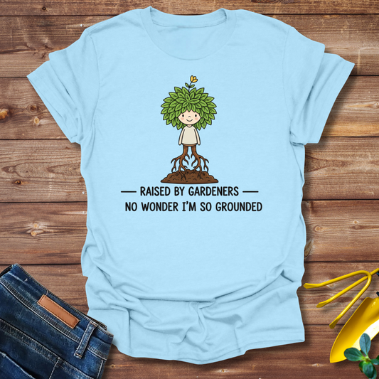 Raised By Gardeners T-shirt
