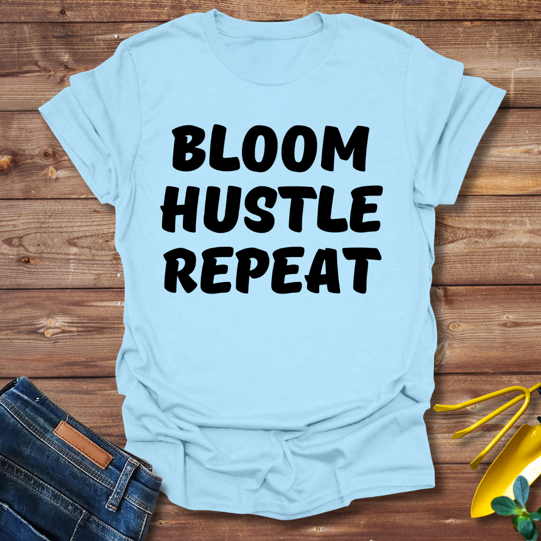 Bloom Hustle Repeat T-shirt