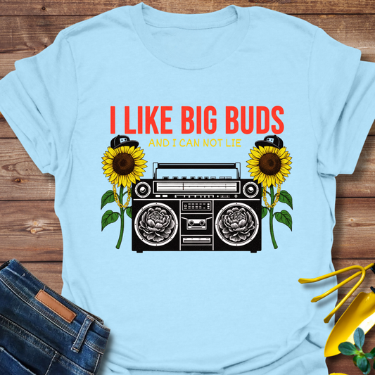 Like Big Buds T-shirt