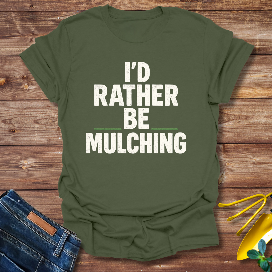 Be Mulching T-shirt