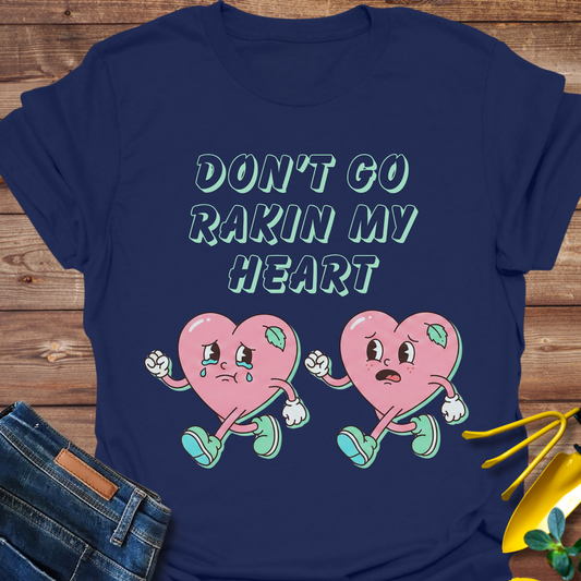 Raking My Heart T-shirt