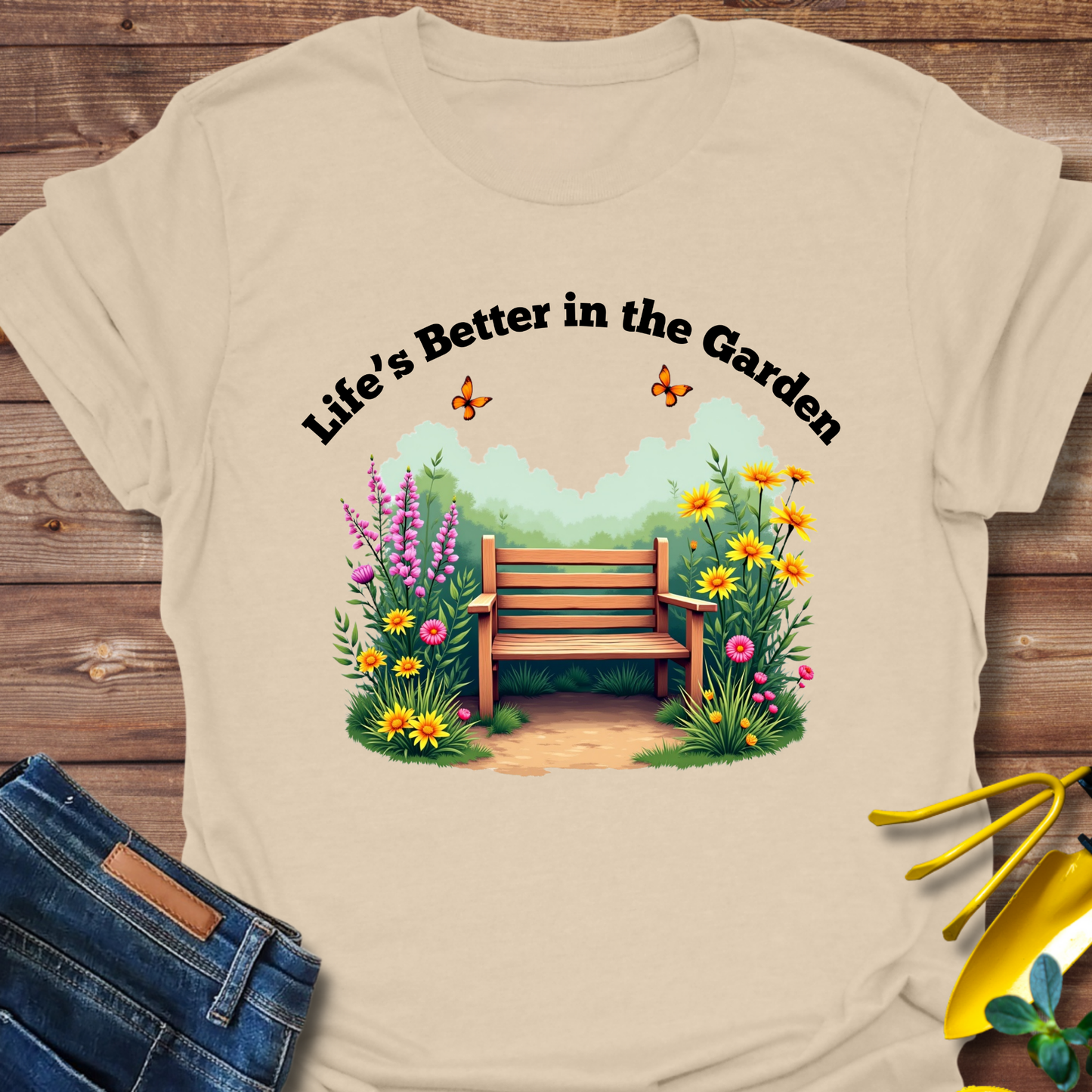 Life’s Better in the Garden T-shirt