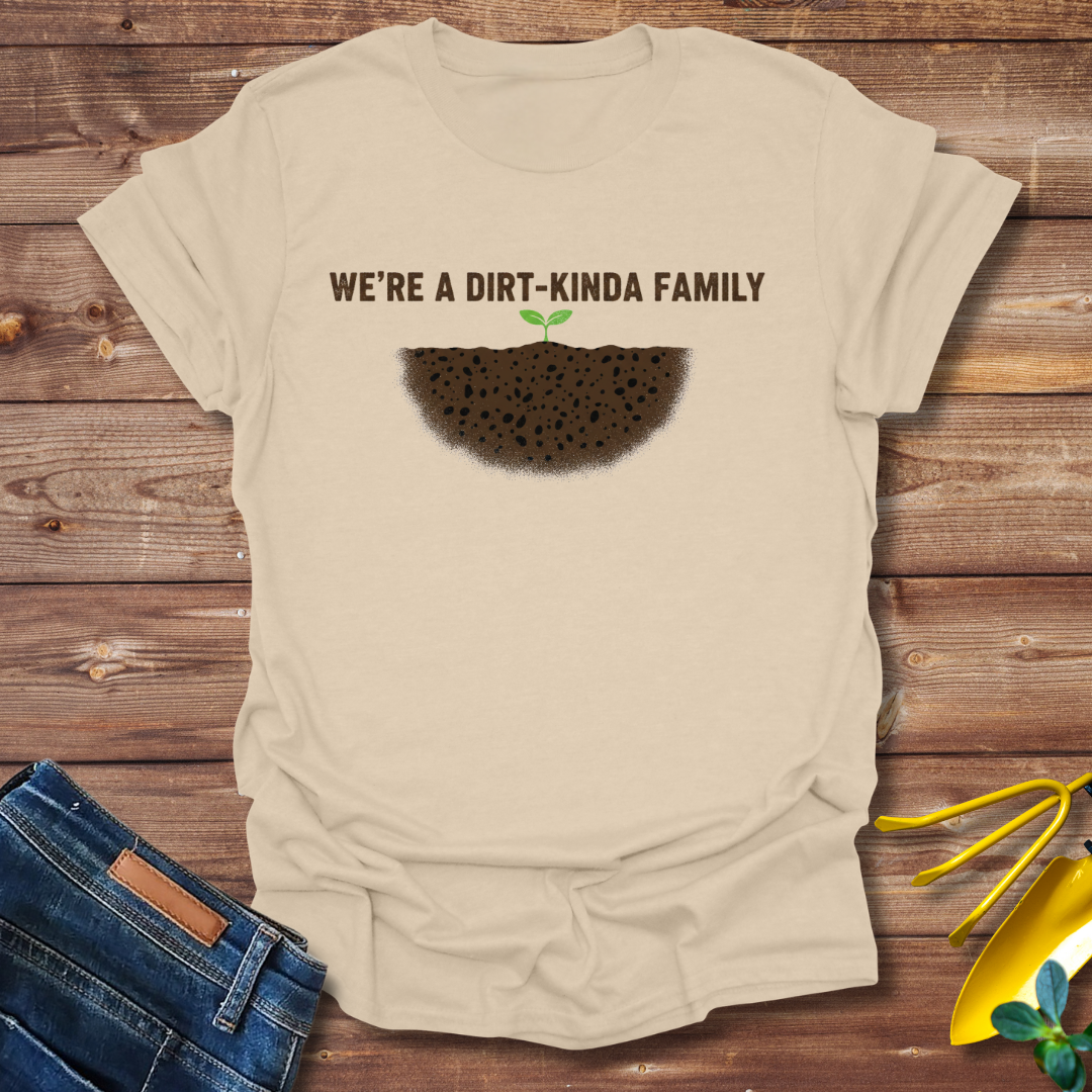 Dirt-Kinda Family T-shirt