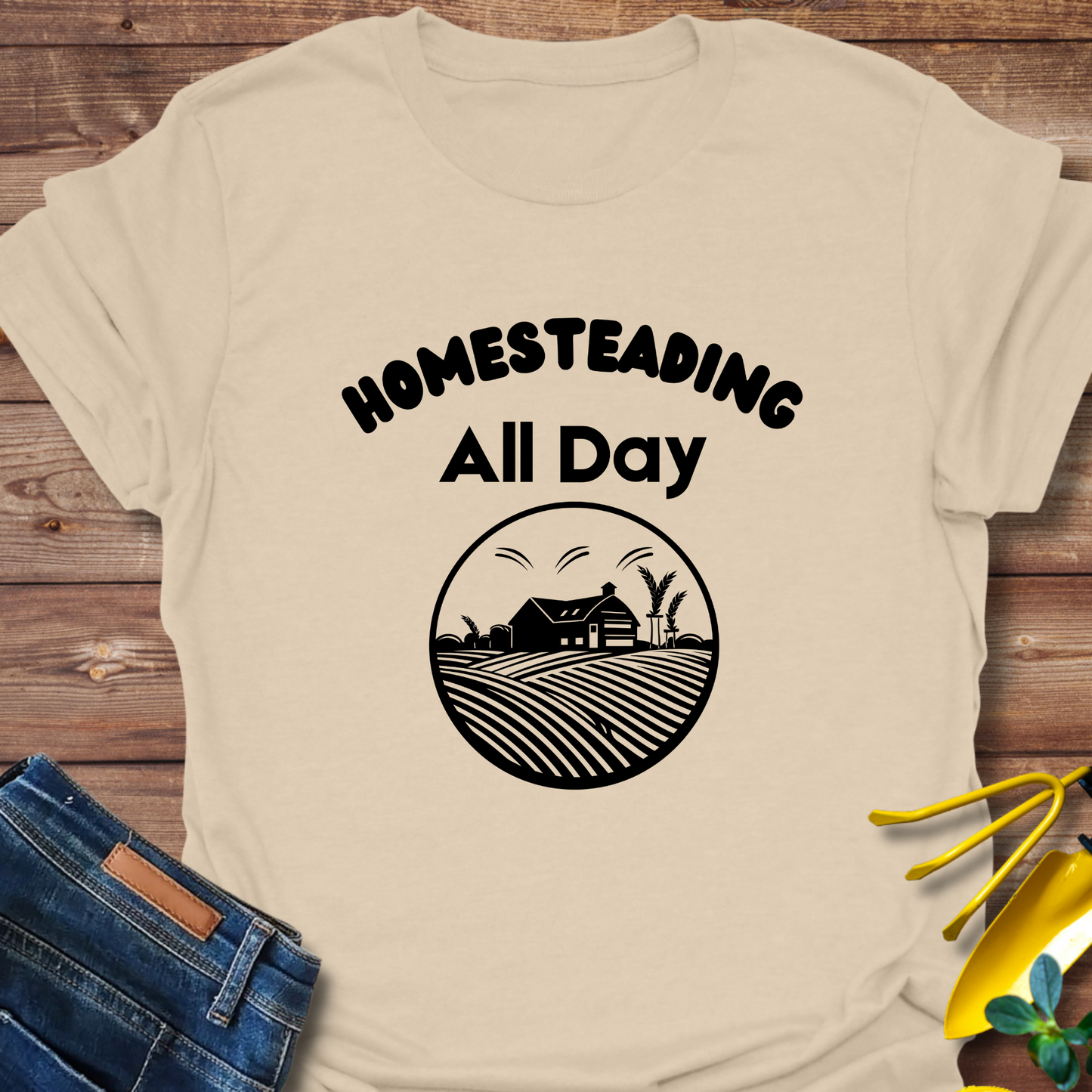 Homesteading All Day T-shirt