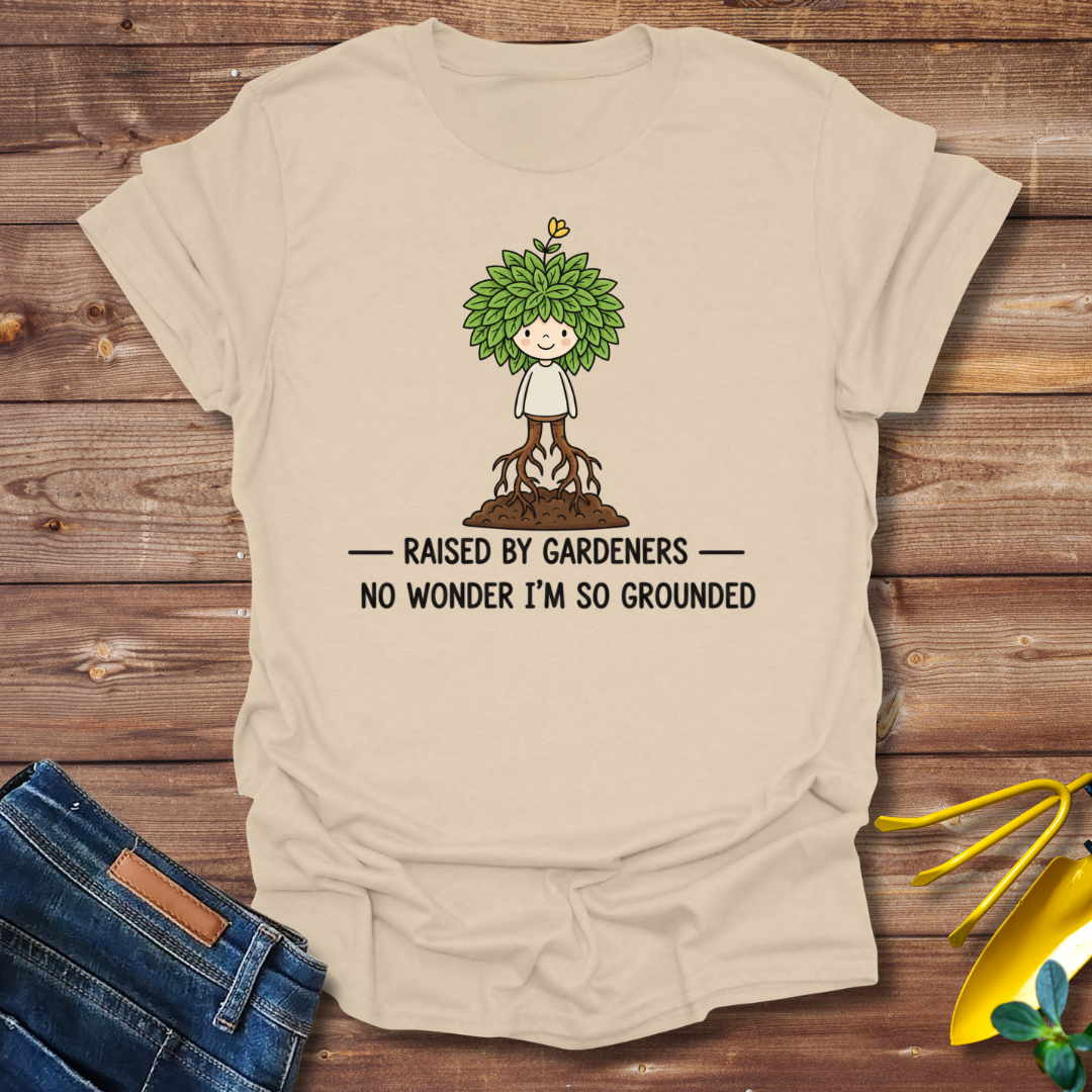 Raised By Gardeners T-shirt