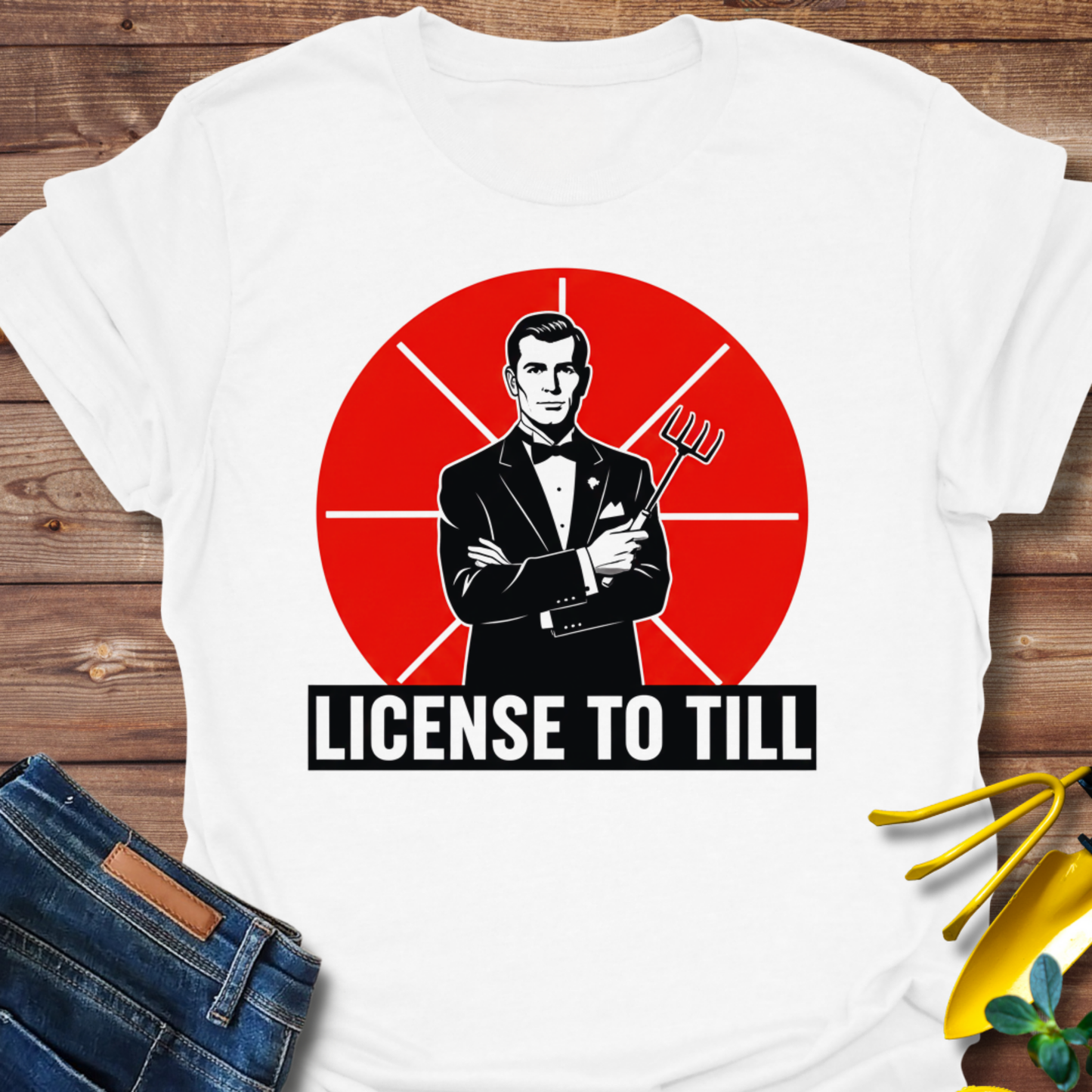 License To Till T-shirt
